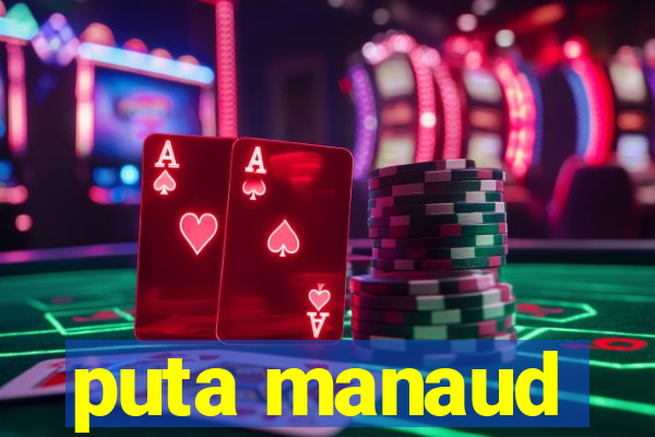 puta manaud